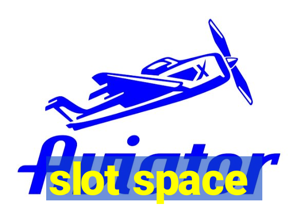 slot space