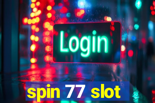 spin 77 slot