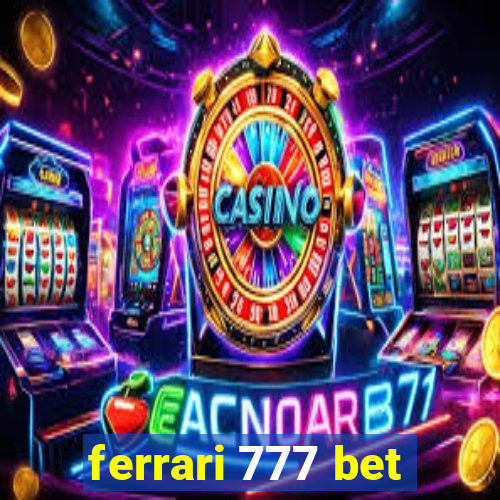 ferrari 777 bet