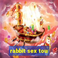 rabbit sex tou