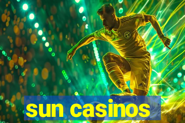 sun casinos