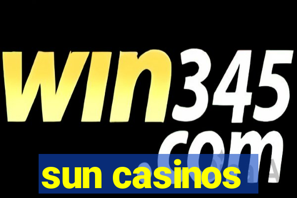 sun casinos