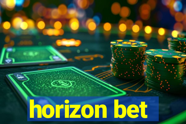 horizon bet