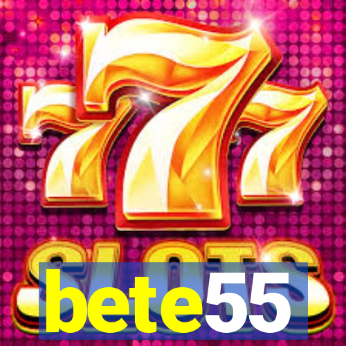 bete55