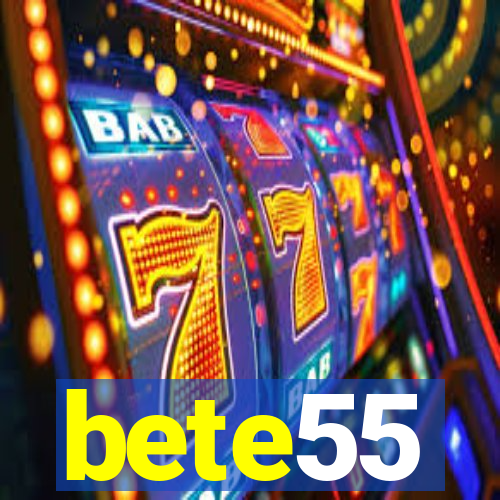 bete55