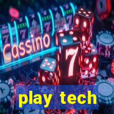 play tech