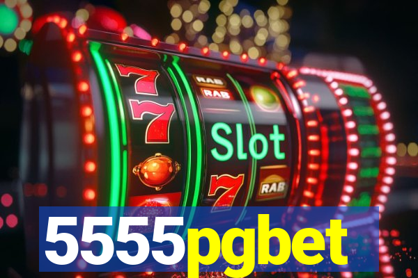 5555pgbet