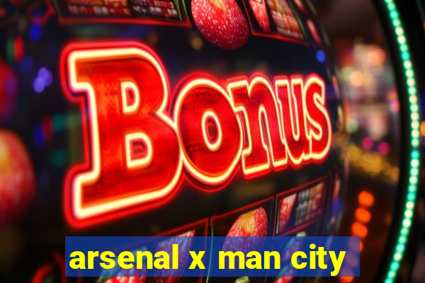 arsenal x man city