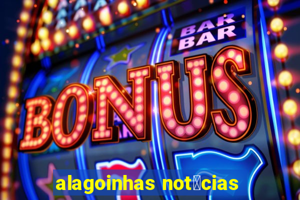 alagoinhas not铆cias