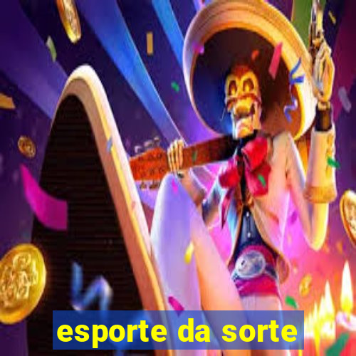 esporte da sorte