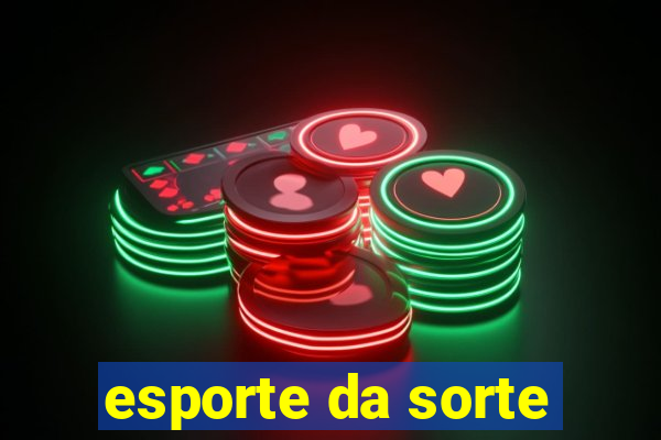 esporte da sorte