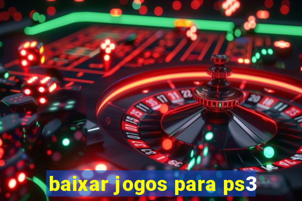 baixar jogos para ps3