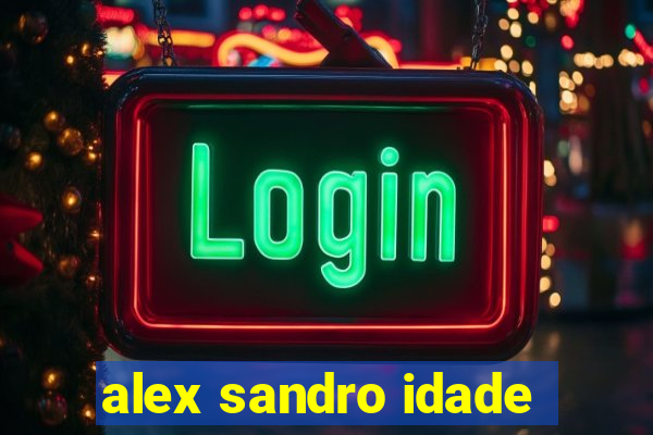 alex sandro idade