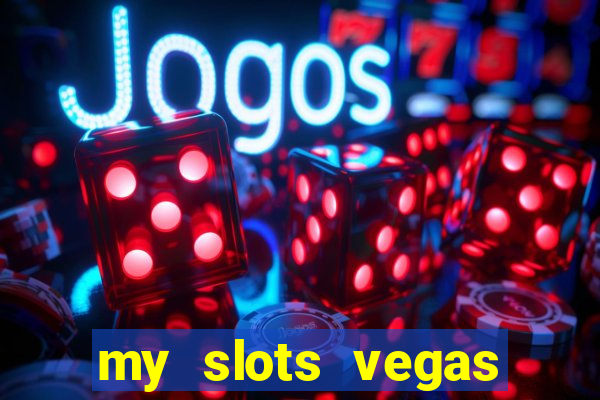 my slots vegas casino online