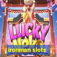 ironman slots