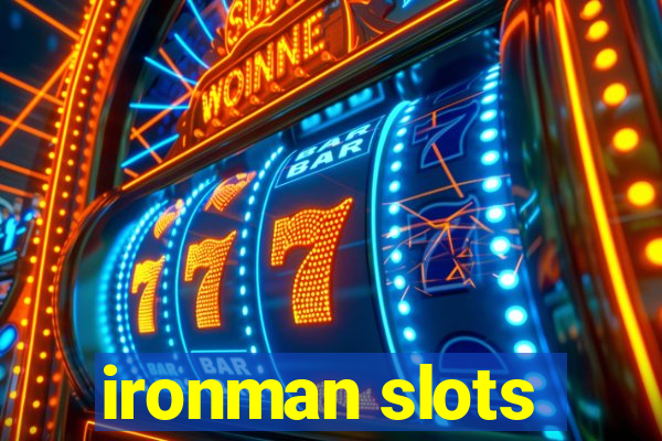 ironman slots