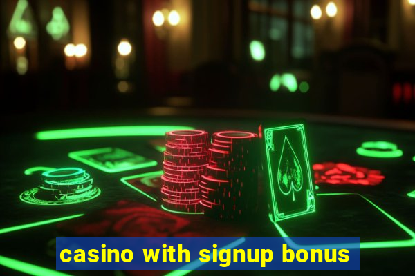 casino with signup bonus