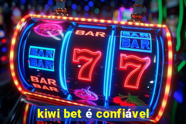 kiwi bet é confiável