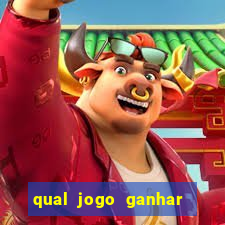 qual jogo ganhar dinheiro de verdade