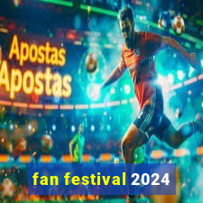 fan festival 2024