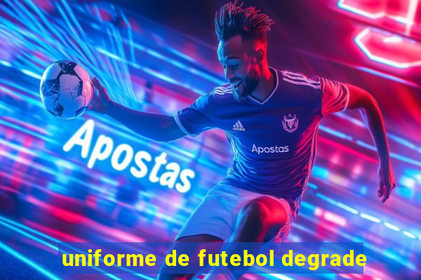 uniforme de futebol degrade