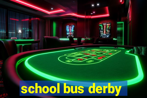 school bus derby