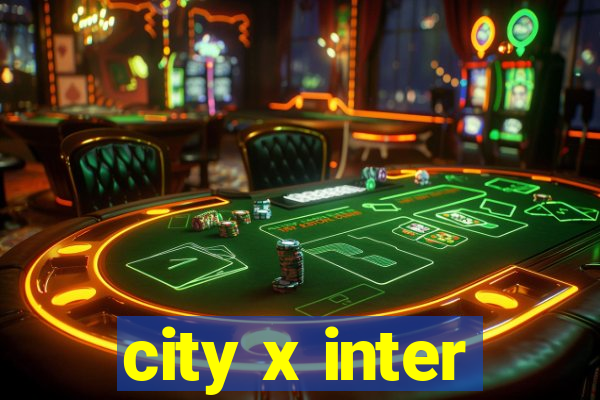 city x inter