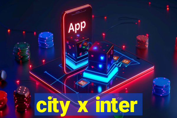 city x inter