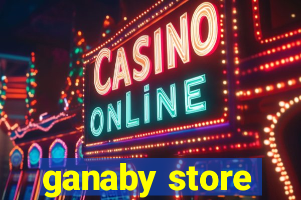 ganaby store