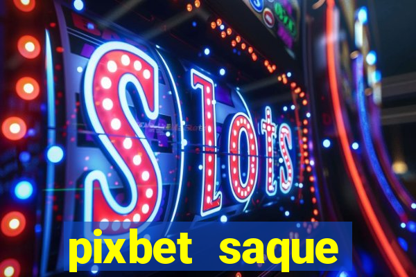 pixbet saque r谩pido apk download