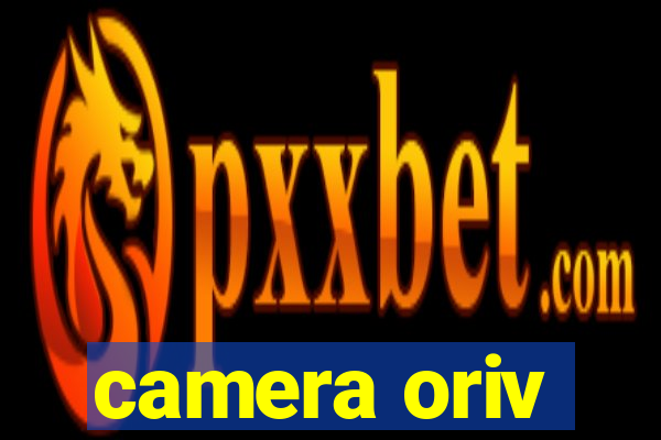 camera oriv