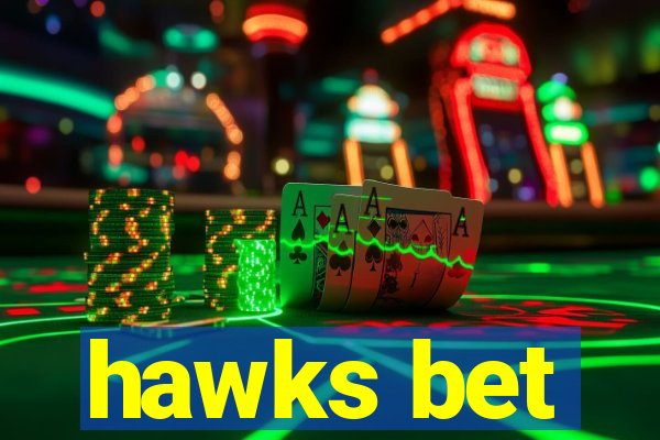 hawks bet