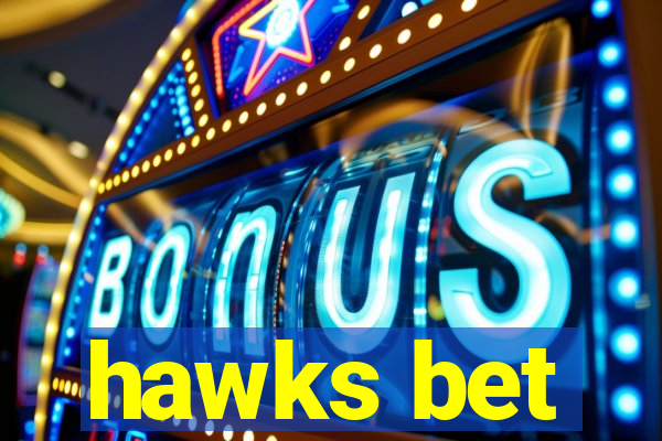 hawks bet