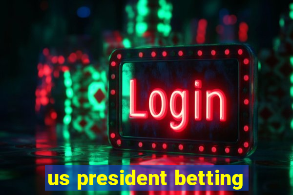 us president betting