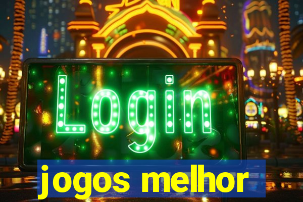 jogos melhor