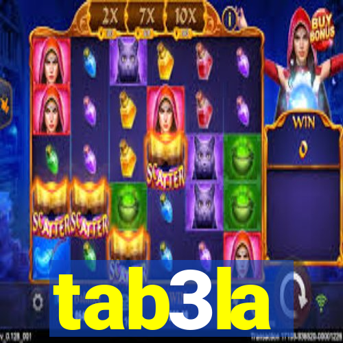 tab3la