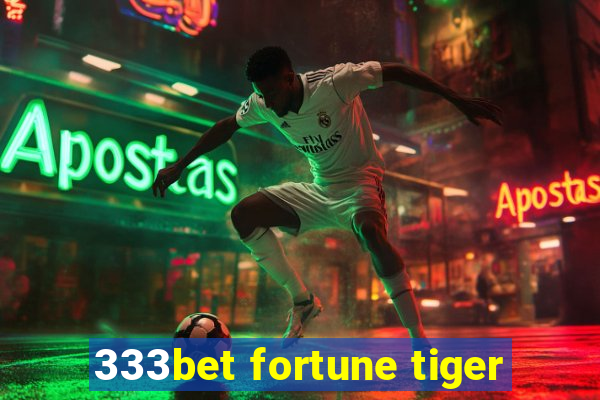 333bet fortune tiger