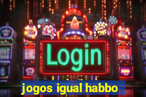 jogos igual habbo