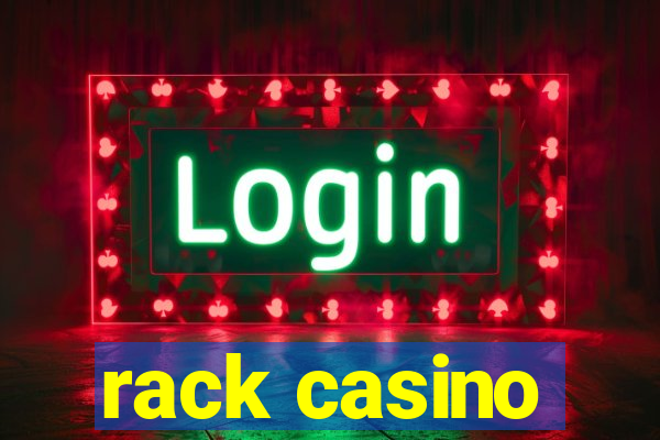 rack casino