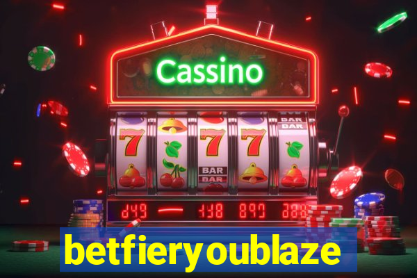 betfieryoublaze