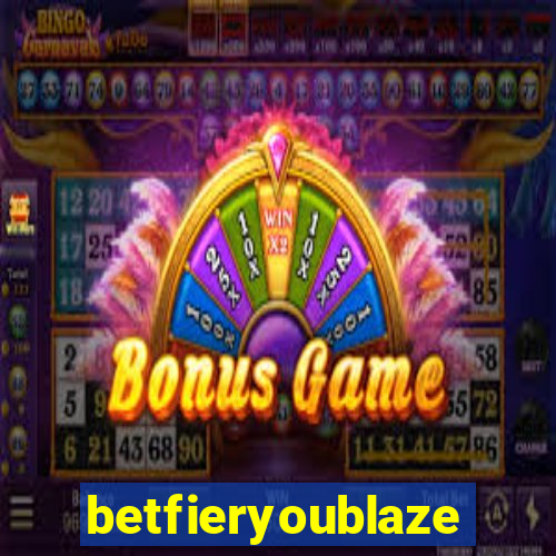 betfieryoublaze