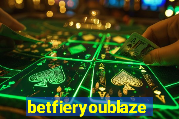 betfieryoublaze