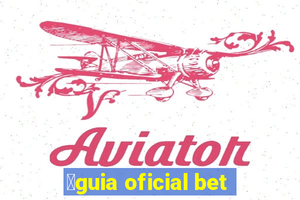 谩guia oficial bet