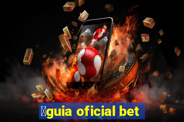 谩guia oficial bet