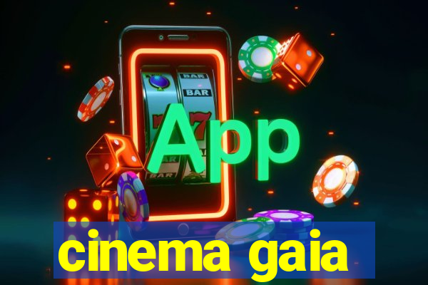 cinema gaia