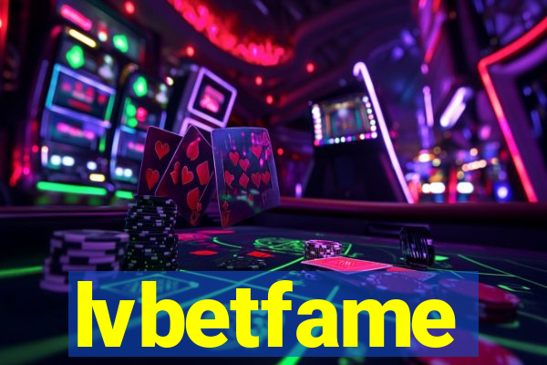 lvbetfame