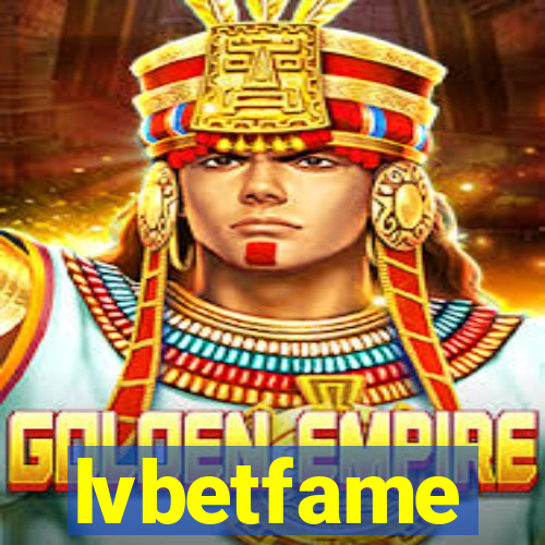 lvbetfame