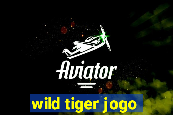 wild tiger jogo