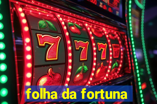 folha da fortuna