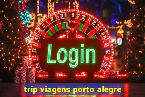 trip viagens porto alegre